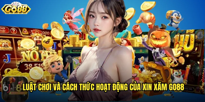 Luật chơi và cách thức hoạt động của xin xăm go88