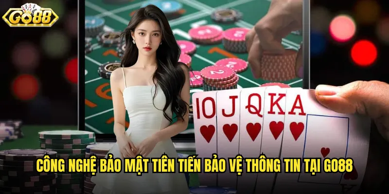 Công nghệ bảo mật tiên tiến bảo vệ thông tin tại go88