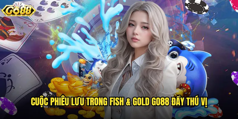 Fish & Gold go88 kết hợp câu cá và săn tìm kho báu vàng 2 Cuộc phiêu lưu trong Fish & Gold go88 đầy thú vị