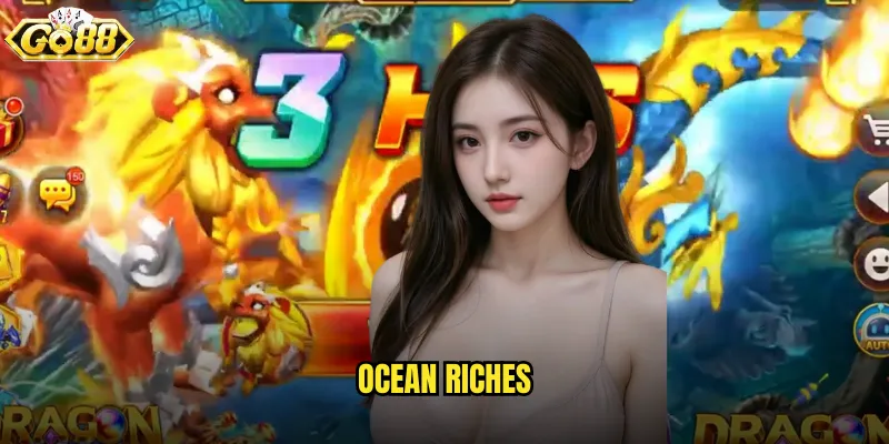 Ocean Riches go88 kho báu đại dương với tài nguyên vô tận 1 Ocean Riches